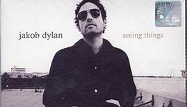 Jakob Dylan - Seeing Things