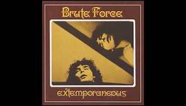 Brute Force - Extemporaneous