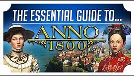 The Essential Guide to Anno 1800 - Anno 1800 Beginner Guide