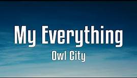 Owl City - My Everything (Lyrics)