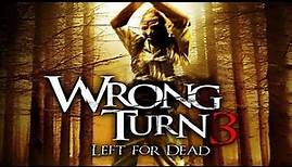 Wrong Turn 3: Left for Dead Movie -Tom Frederic,Tamer Hassan,Gil Kolirin | Full Facts and Review