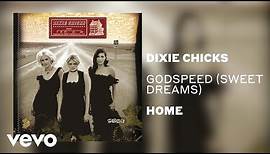 The Chicks - Godspeed (Sweet Dreams) (Official Audio)