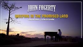 John Fogerty - Weeping In The Promised Land (English Lyrics / Letra en Español)