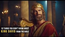 10 Things you didn’t know about King David from the Bible