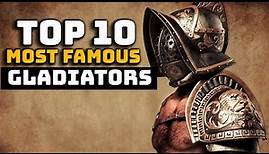 The 10 Most Famous Gladiators of the Roman Empire - Historical Curiosities - See U in History