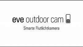 Eve Outdoor Cam – Installation & Einrichtung