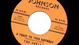 The Shells - A Toast To Your Birthday