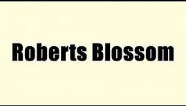 Roberts Blossom
