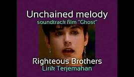 Unchained Melody - Lirik Dan Terjemahan - Lyrics