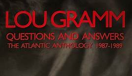 Lou Gramm - Questions And Answers (The Atlantic Anthology 1987-1989)
