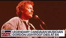 Gordon Lightfoot, legendary Canadian singer-songwriter, dies at 84 | LiveNOW from FOX