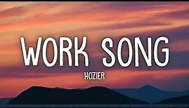 Hozier - Work Song (Lyrics)
