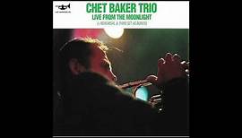 Chet Baker Trio - Live From The Moonlight (1988)