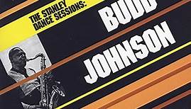 Budd Johnson - The Stanley Dance Sessions