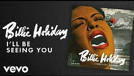 Billie Holiday - I'll Be Seeing You (Audio)