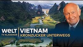VIETNAM - Kronzucker unterwegs | Doku - TV Klassiker