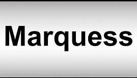 How to Pronounce Marquess