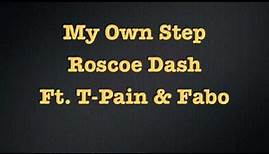 Roscoe Dash Ft. T-Pain & Fabo - My Own Step