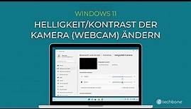 Helligkeit/Kontrast der Kamera (Webcam) ändern [Windows 11]