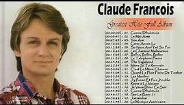 Les Plus Grands Succès de Claude Francois Claude Francois Greatest Hits Full Album