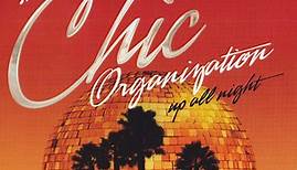 Nile Rodgers Presents The Chic Organization - Up All Night