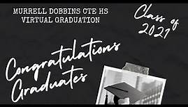Murrell Dobbins CTE HS Virtual Graduation 2021