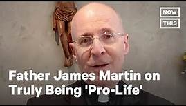 Father James Martin on Truly Being 'Pro-Life' | NowThis
