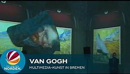 „Van Gogh – The Immersive Experience“ als Multimedia-Spektakel in Bremen