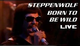 BORN TO BE WILD Steppenwolf - live