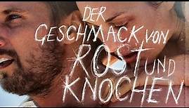 "Der Geschmack von Rost und Knochen" | Trailer Deutsch German & Kritik Review [HD]