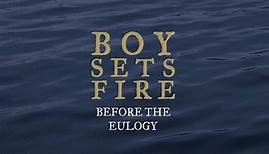 Boysetsfire - Before The Eulogy