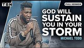 Michael Todd: Your Pain Prepares You for Your Purpose | FULL SERMON | TBN