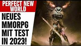 PERFECT NEW WORLD - TEST zum neuen MMORPG! ALLES zur ANMELDUNG!