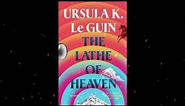 Plot summary, “The Lathe Of Heaven” by Ursula K. Le Guin in 5 Minutes - Book Review