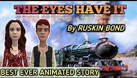 The Eyes Have it by Ruskin Bond || Best Ever Animated Story