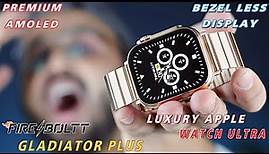 Fire Boltt Gladiator Plus - Review || Best Apple Watch Ultra Clone || Best Smartwatch Under 3000