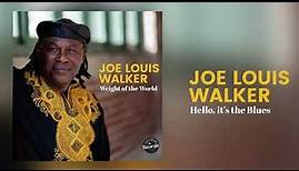 Joe Louis Walker "Hello, it's the Blues" {Official Audio}