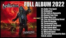 DESTRUCTION - Diabolical (FULL ALBUM 2022)