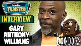 GARY ANTHONY WILLIAMS (THE BOONDOCKS) INTERVIEW | Double Toasted
