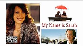 My Name is Sarah [2007] Full Movie | Jennifer Beals | Peter Outerbridge | Nolan Funk