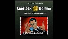 Sherlock Holmes Die alten Fälle (Reloaded): 02: "Der blaue Karfunkel" (Komplettes Hörspiel)