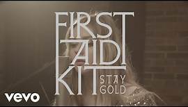 First Aid Kit - Stay Gold (Stockholm Session)