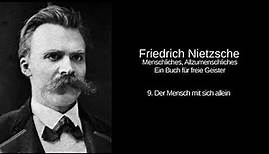 9. Der Mensch mit sich allein - Menschliches, Allzumenschliches - Friedrich Nietzsche