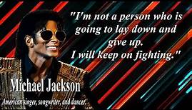 Michael Jackson's Most Memorable Quotes - Moonwalk Through Life