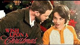 Wish Upon a Christmas 2015 Film | Larisa Oleynik, Aaron Ashmore, Dylan Kingwell