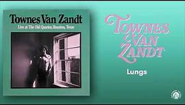 Townes Van Zandt - Lungs (Live) (Official Audio)