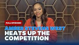 Amber Stevens West Heats Up The Competition - FULL EPISODE