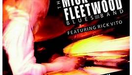 The Mick Fleetwood Blues Band Feat. Rick Vito - Blue Again!