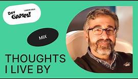Thoughts I Live By - Warren Spector (OtherSide Entertainment)