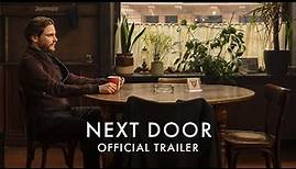 NEXT DOOR | Official UK Trailer [HD] | Exclusively On Curzon Home Cinema Friday 01 Oct